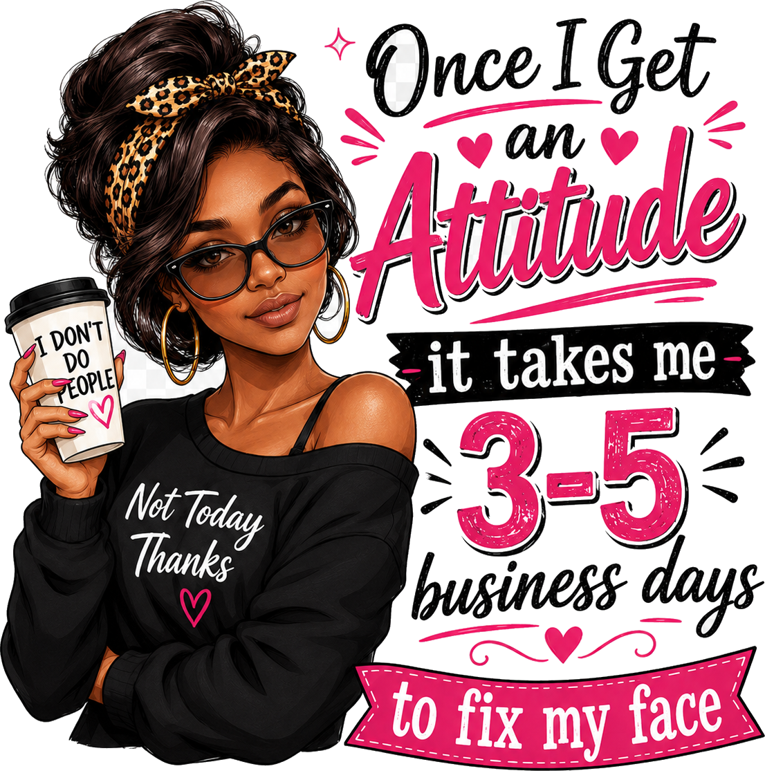 Once I Get An Attitude T-Shirt
