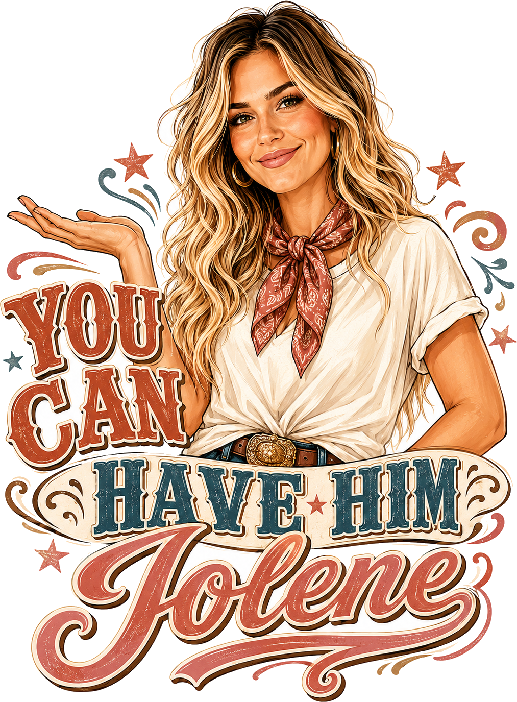 You Can Have Him Jolene T-Shirt
